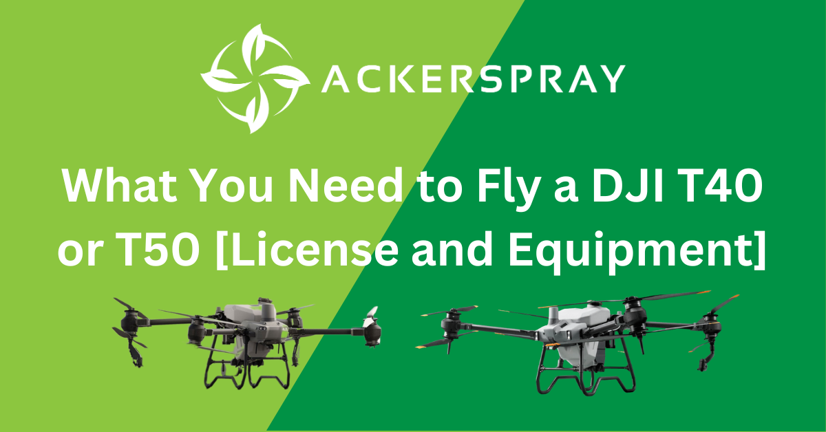 what-you-need-to-fly-a-dji-t40-or-t50-license-equipment